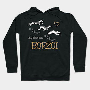 Life is Better with a Borzoi! Especially for Borzoi Dog Lovers! Hoodie